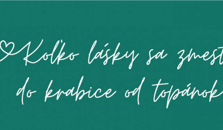 Fotka - ''Koľko lásky sa zmestí do krabice od topánok?'' - 8. ročník celoslovenskej výzvy